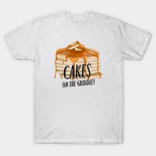 PANCAKES ON THE GRIDDLE T-Shirt